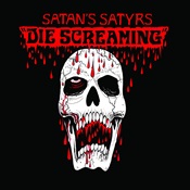 SATAN'S SATYRS - Die Screaming