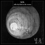SOL - Offer Thy Flesh To The Worms