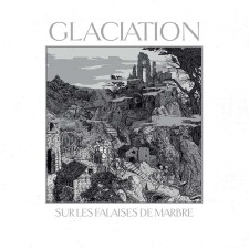 GLACIATION - Sur Les Falaises De Marbres