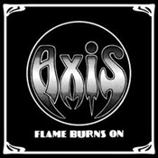 AXIS - Flames Burns On