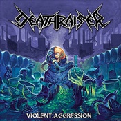 DEATHRAISER - Violent Aggression [Kill Again]