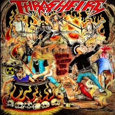 THRASHFIRE - Thrash Burned The Hell