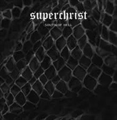 SUPERCHRIST - South Of Hell