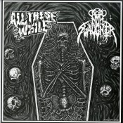NUNSLAUGHTER / ALL THESE WHILE - Split