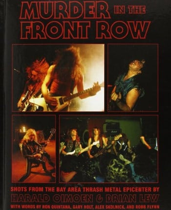 MURDER IN THE FRONT ROW - Shots From the Bay Area Thrash Metal Epicenter (Slayer, Possessed, Exodus & more!)