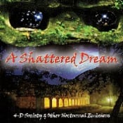A SHATTERED DREAM - 4-D Society & Other Nocturnal Emissions