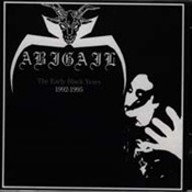 ABIGAIL - The Early Black Years: 1992-1995