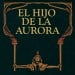 EL HIJO DE LA AURORA - The Enigma Of Evil