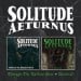 SOLITUDE AETURNUS - Through The Darkest Hour / Downfall