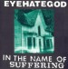 EYEHATEGOD - In The Name Of Suffering