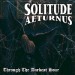 SOLITUDE AETURNUS - Through The Darkest Hour