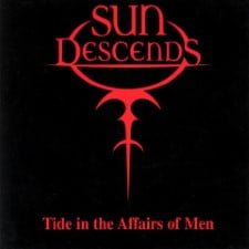 SUN DESCENDS - Tide In The Affairs Of Men