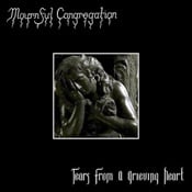 MOURNFUL CONGREGATION - Tears From A Grieving Heart