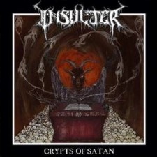 INSULTER - Crypts Of Satan