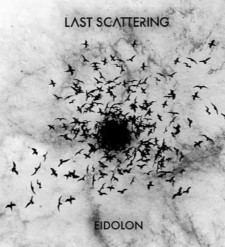 LAST SCATTERING - Eidolon