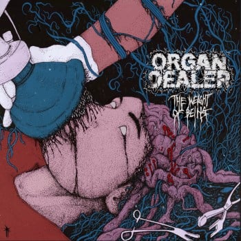 ORGAN DEALER - The Weight Of Being