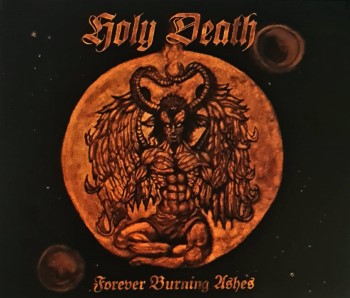 HOLY DEATH - Forever Burning Ashes