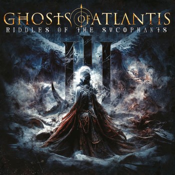 GHOSTS OF ATLANTIS - Riddles Of The Sycophants