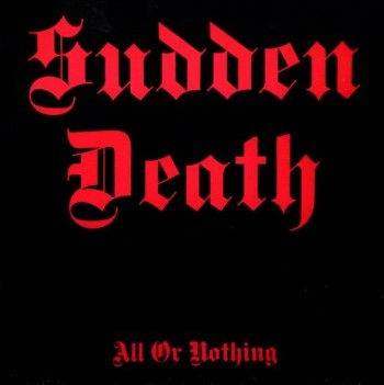 SUDDEN DEATH - All Or Nothing