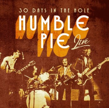 HUMBLE PIE - 30 Days In The Hole Live