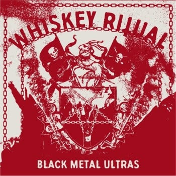 WHISKEY RITUAL - Black Metal Ultras
