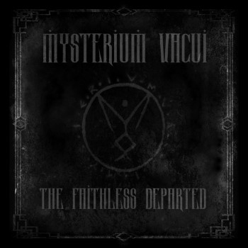 MYSTERIUM VACUI - The Failthless Departed