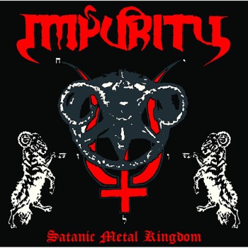 IMPURITY - Satanic Metal Kingdom