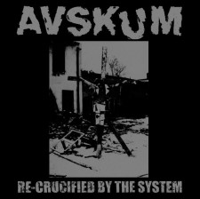 AVSKUM - Re-Crucified By The System