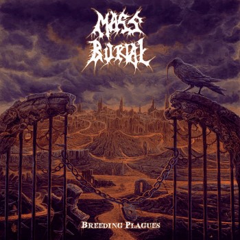 MASS BURIAL - Breeding Plagues / Premature Inhumation