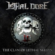 LETHAL DOSE - The Clan Of Lethal Skulls