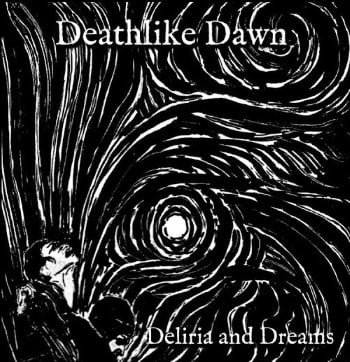 DEATHLIKE DAWN - Deliria & Dreams