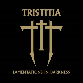 TRISTITIA - Lamentations In Darkness