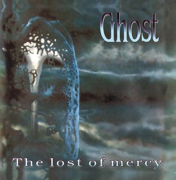 GHOST - The Lost Of Mercy / Renown