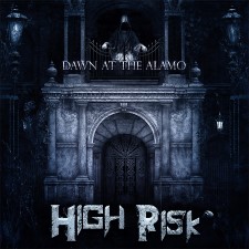HIGH RISK - Dawn At The Alamo