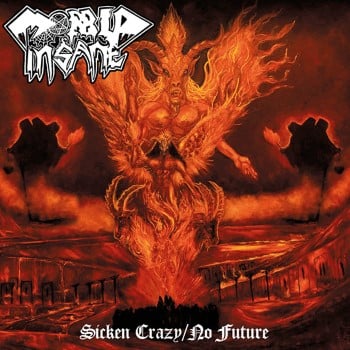 MORBID INSANE - Sicken Crazy/No Future