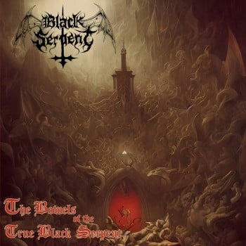 BLACK SERPENT - The Bowels Of The Black Serpent