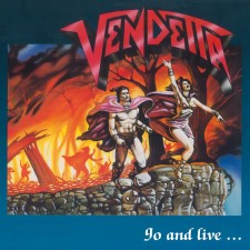 VENDETTA - Go And Live ... Stay And Die
