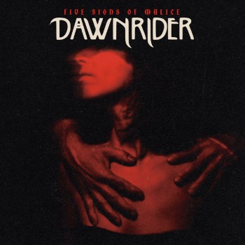 DAWNRIDER - Five Signs Of Malice