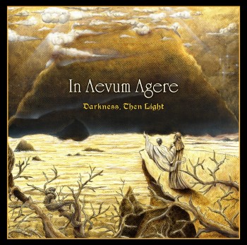 IN AEVUM AGERE - Darkness, Then Light