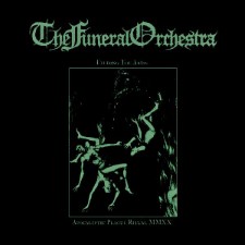 THE FUNERAL ORCHESTRA - Feeding The Abyss / Apocalyptic Plague Ritual Mmxx