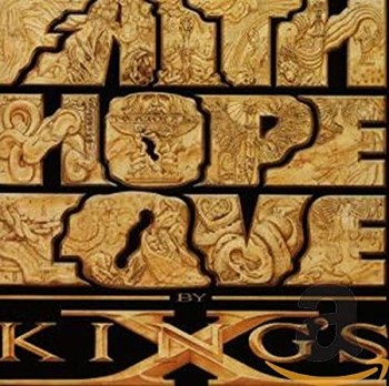 KING'S X - Faith Hope Love
