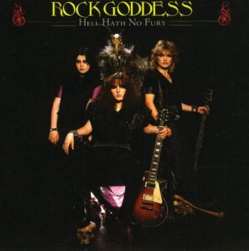 ROCK GODDESS - Hell Hath No Fury