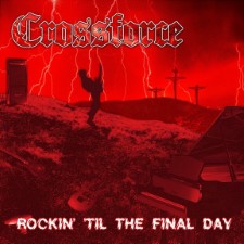 CROSSFORCE - Rockin' Til The Final Day