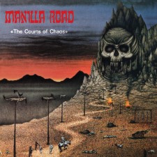 MANILLA ROAD - The Courts Of Chaos