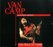 VAN CAMP - Too Wild To Tame