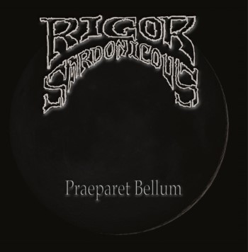 RIGOR SARDONICOUS - Praeparet Bellum