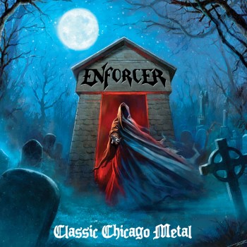 ENFORCER - Classic Chicago Metal