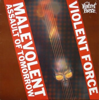 VIOLENT FORCE - Malevolent Assault Of Tomorrow [1987 album + demo 85 & 86]