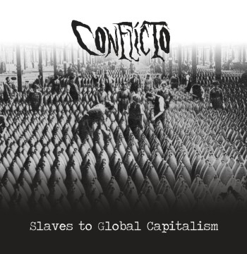 CONFLICTO - Slaves To Global Capitalism