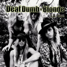 DEAF DUMB & BLONDE - L.A. Days